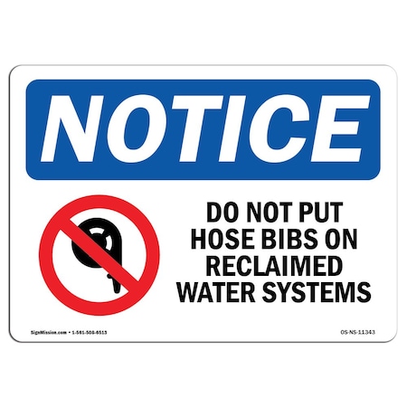 Signmission OSHA Notice Sign, 5" Height, Do Not Put Hose Bibs On Reclaimed Sign With Symbol, 7" X 5", Landscape OS-NS-D-57-L-11343